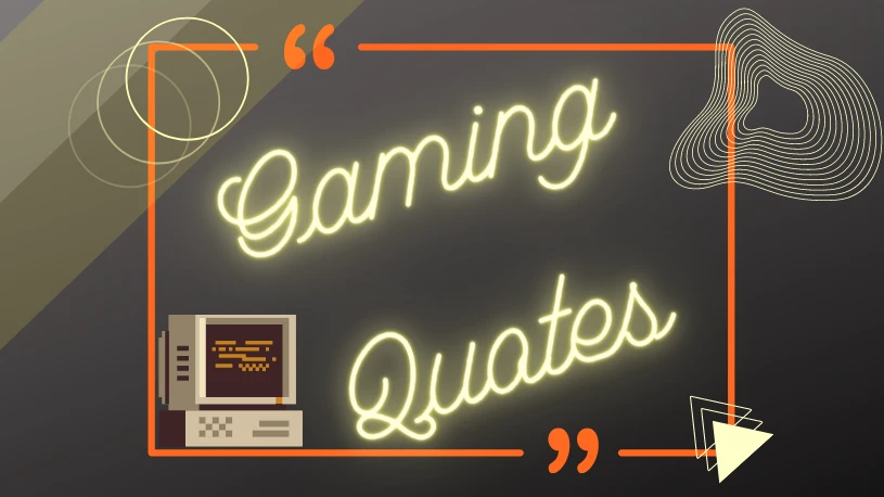 Gaming quotes to remember